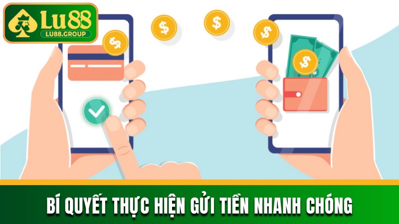 Bí quyết thực hiện gửi tiền nhanh chóng và hiệu quả