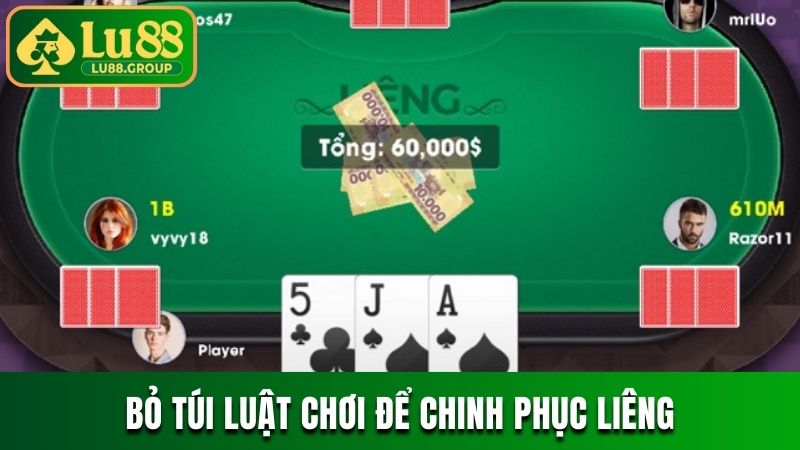 Bỏ túi luật chơi để chinh phục Liêng