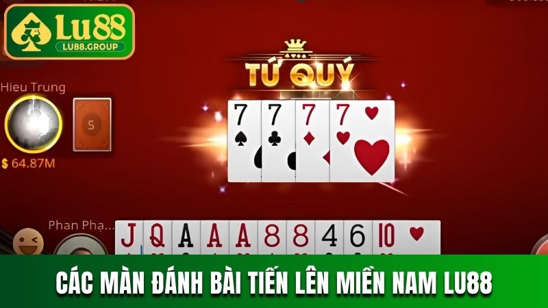 Điểm danh các màn đánh bài Tiến lên miền Nam tại LU88