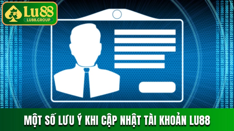 Một số điều cần lưu ý khi cập nhật dữ liệu cá nhân