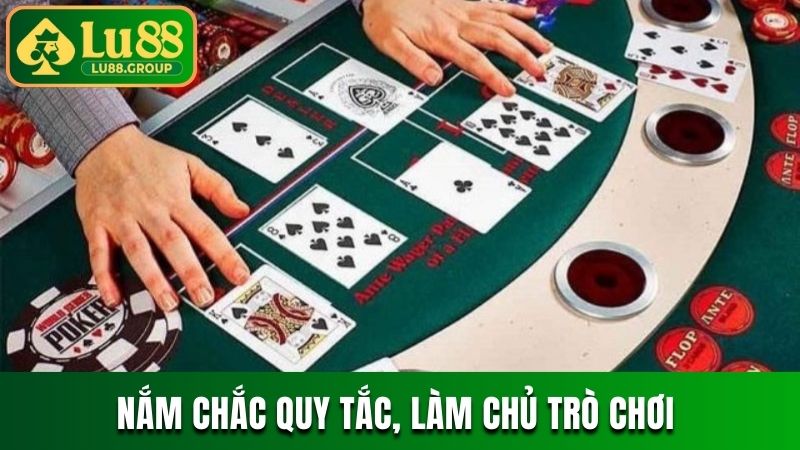 Nắm chắc quy tắc, làm chủ trò chơi