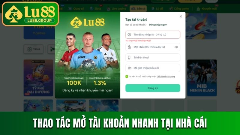 Thao tác mở tài khoản nhanh tại nhà cái