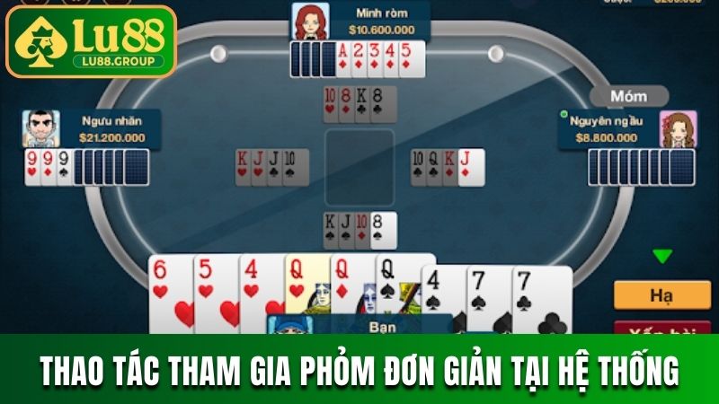 Thao tác tham gia Phỏm đơn giản tại hệ thống